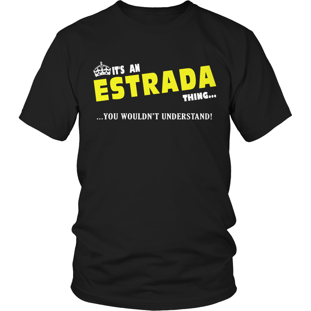 It's An Estrada Thing, You Wouldn't Understand