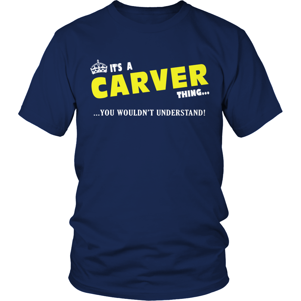 It's A Carver Thing, You Wouldn't Understand
