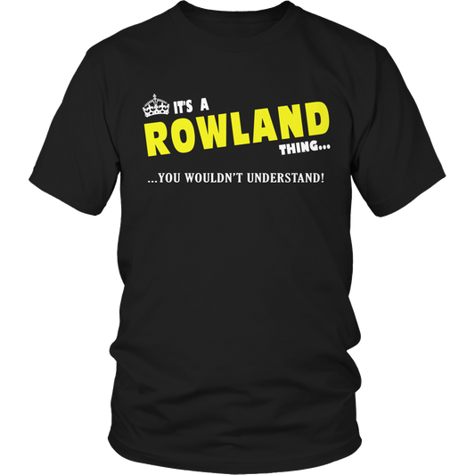 It's A Rowland Thing, You Wouldn't Understand