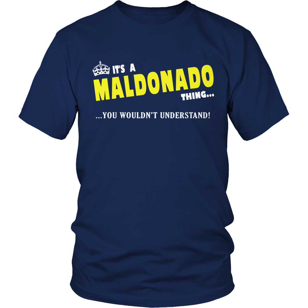 It's A Maldonado Thing, You Wouldn't Understand