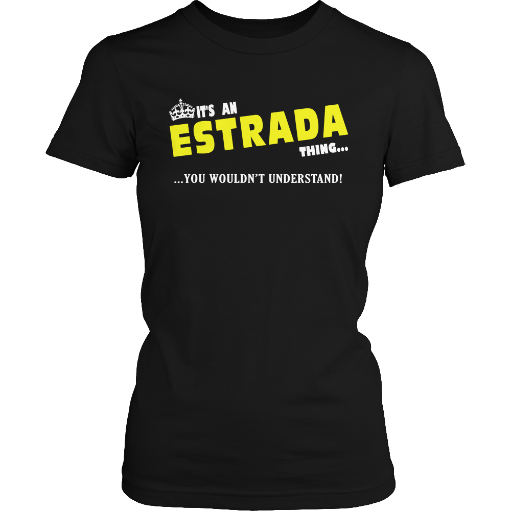 It's An Estrada Thing, You Wouldn't Understand