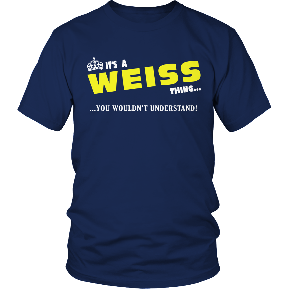 It's A Weiss Thing, You Wouldn't Understand