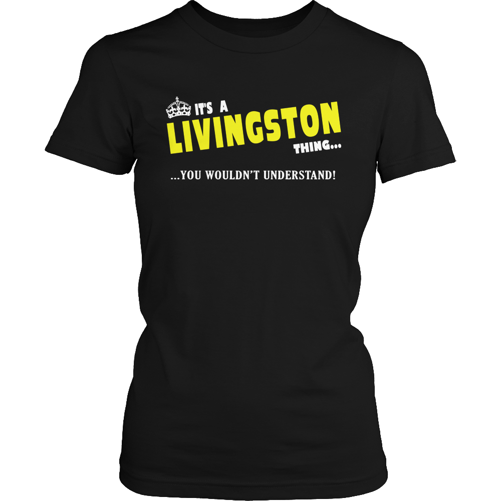 It's A Livingston Thing, You Wouldn't Understand