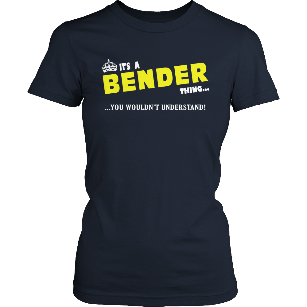 It's A Bender Thing, You Wouldn't Understand