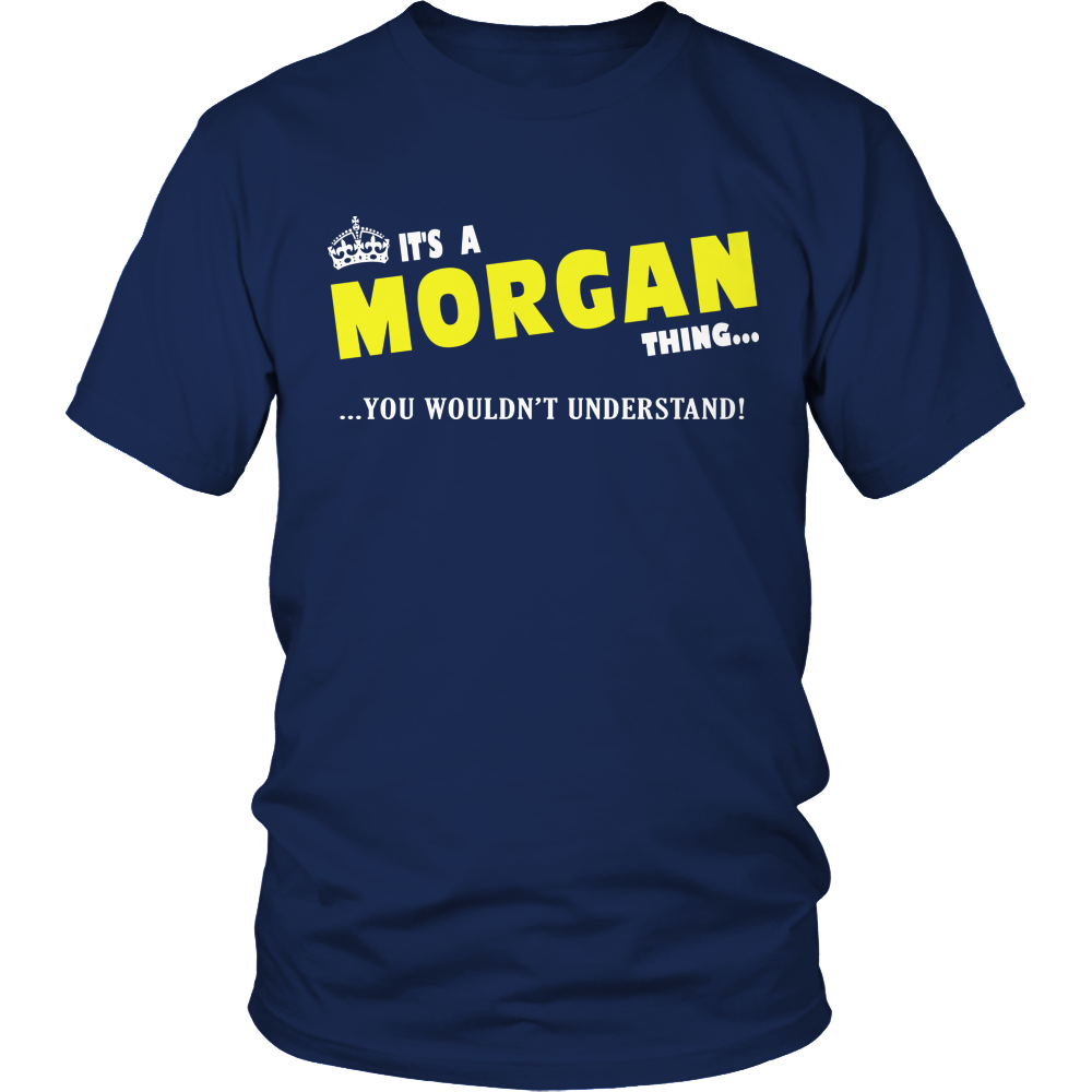 It's A Morgan Thing, You Wouldn't Understand