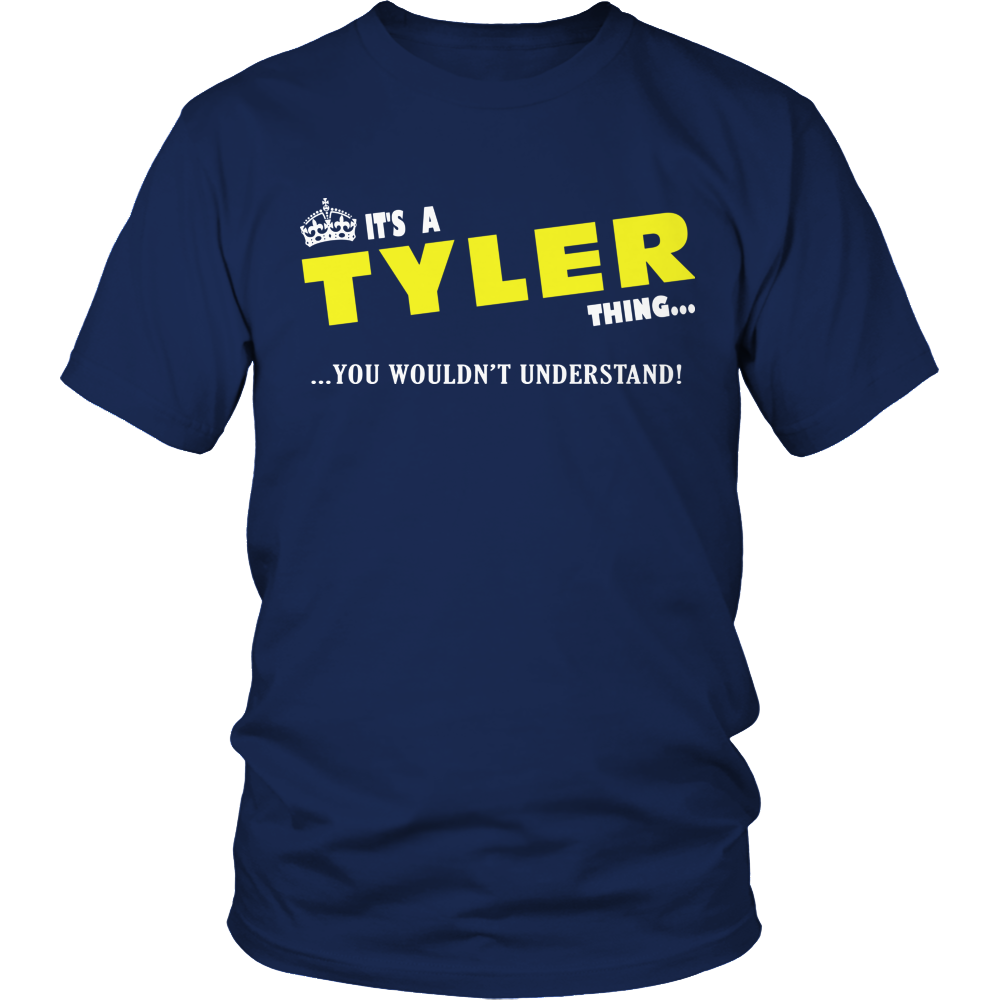 It's A Tyler Thing, You Wouldn't Understand