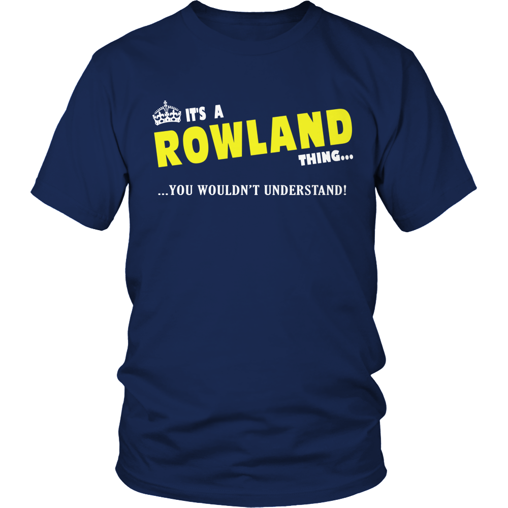 It's A Rowland Thing, You Wouldn't Understand