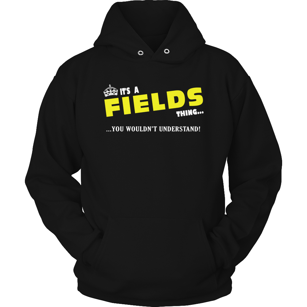 It's A Fields Thing, You Wouldn't Understand