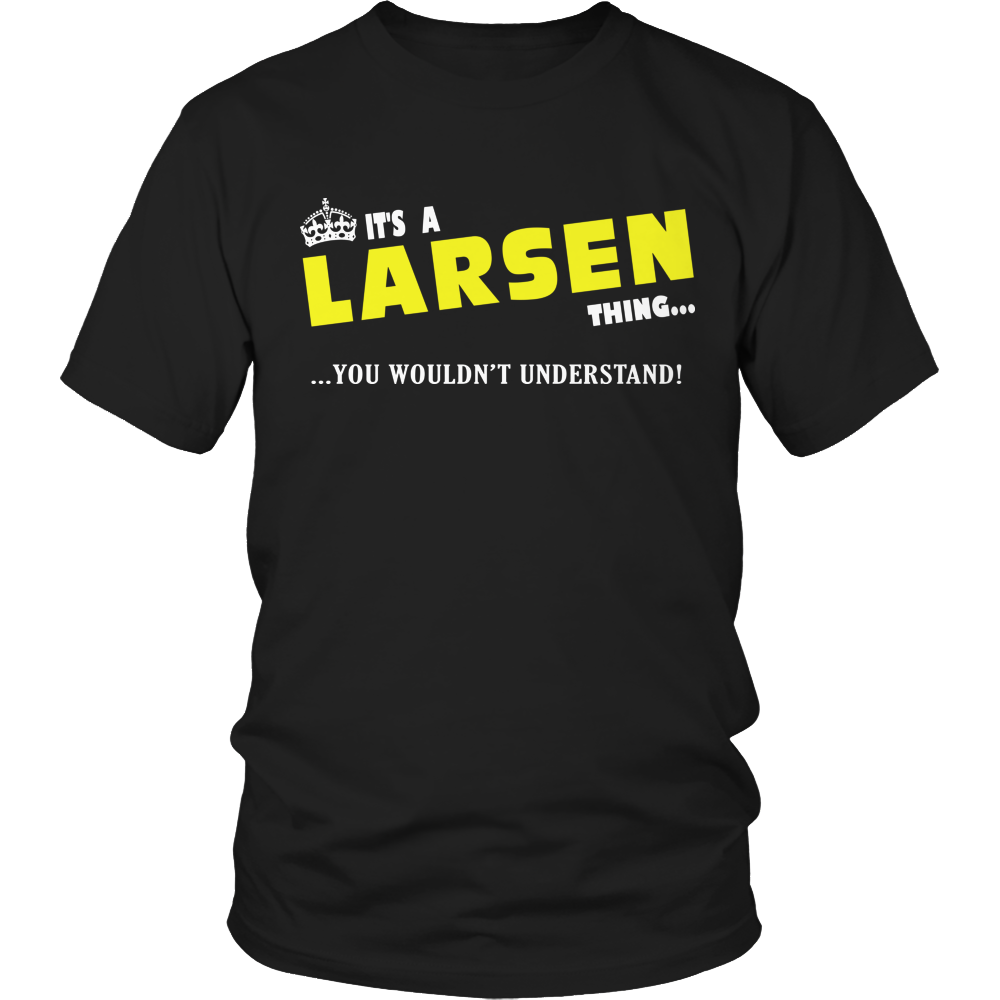 It's A Larsen Thing, You Wouldn't Understand