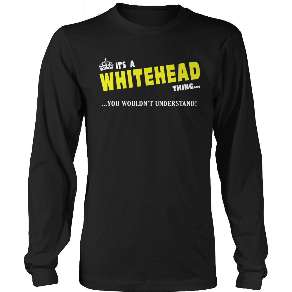It's A Whitehead Thing, You Wouldn't Understand