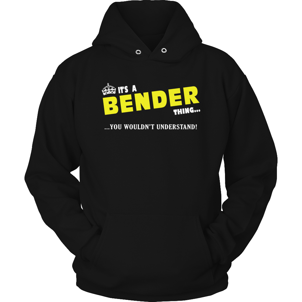 It's A Bender Thing, You Wouldn't Understand