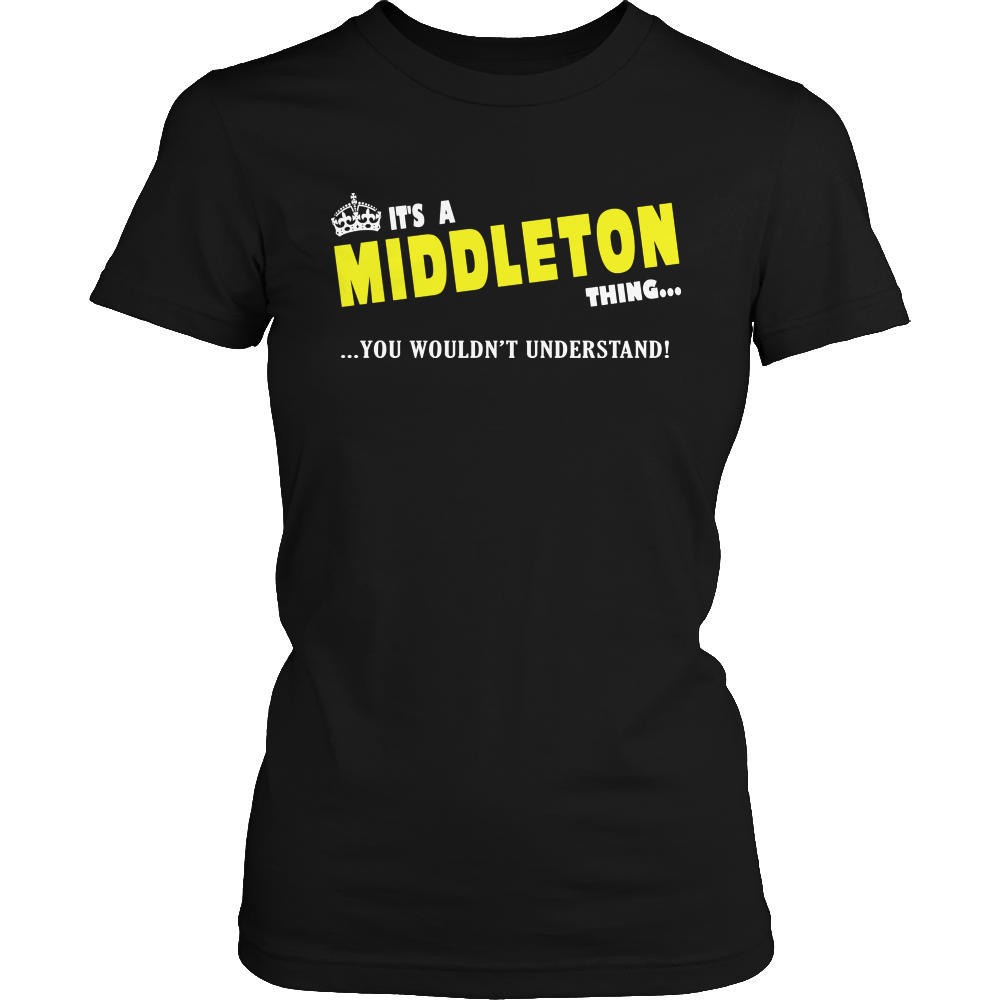 It's A Middleton Thing, You Wouldn't Understand