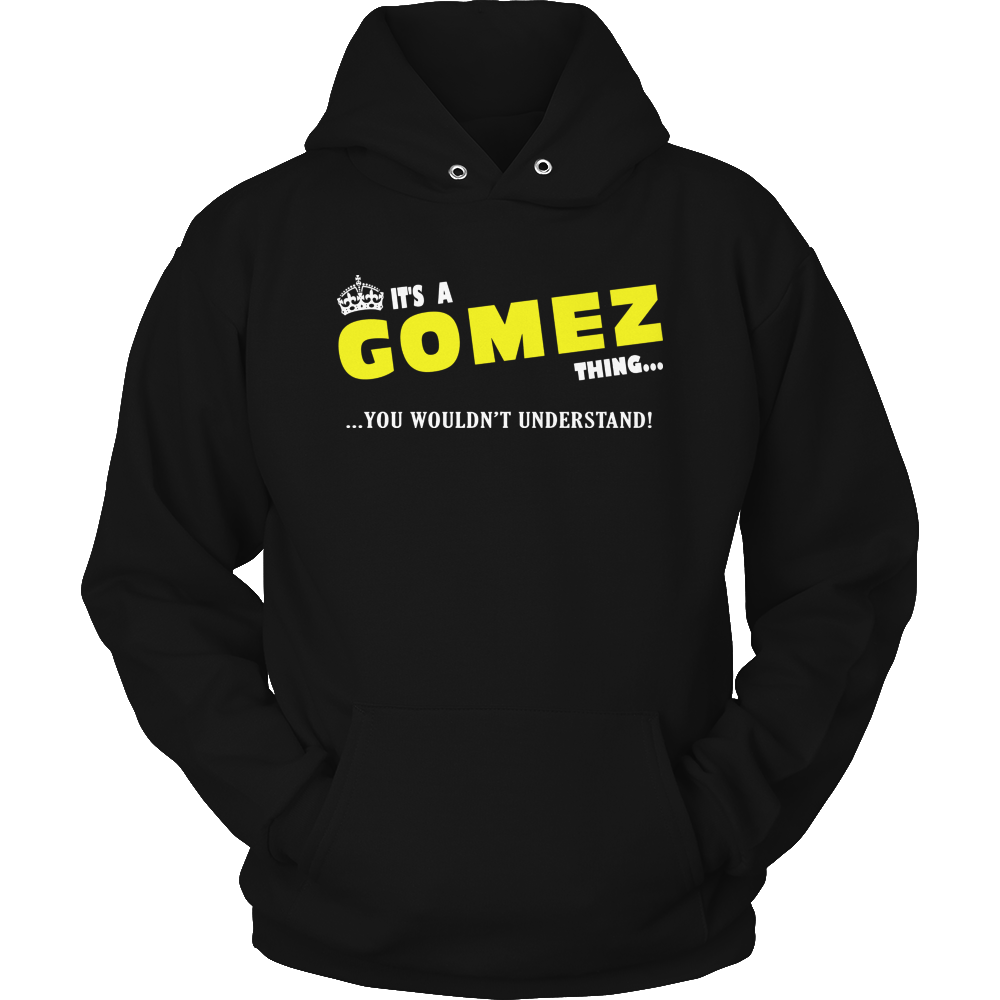 It's A Gomez Thing, You Wouldn't Understand