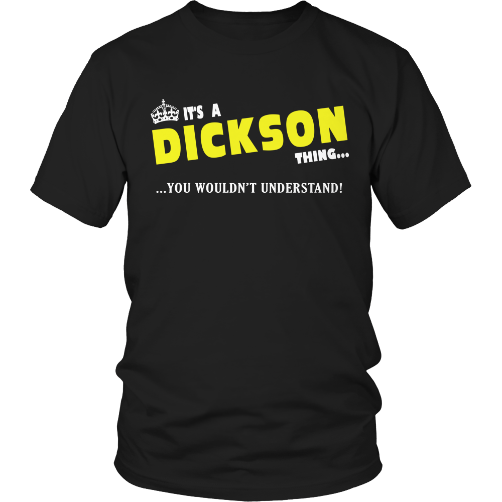 It's A Dickson Thing, You Wouldn't Understand