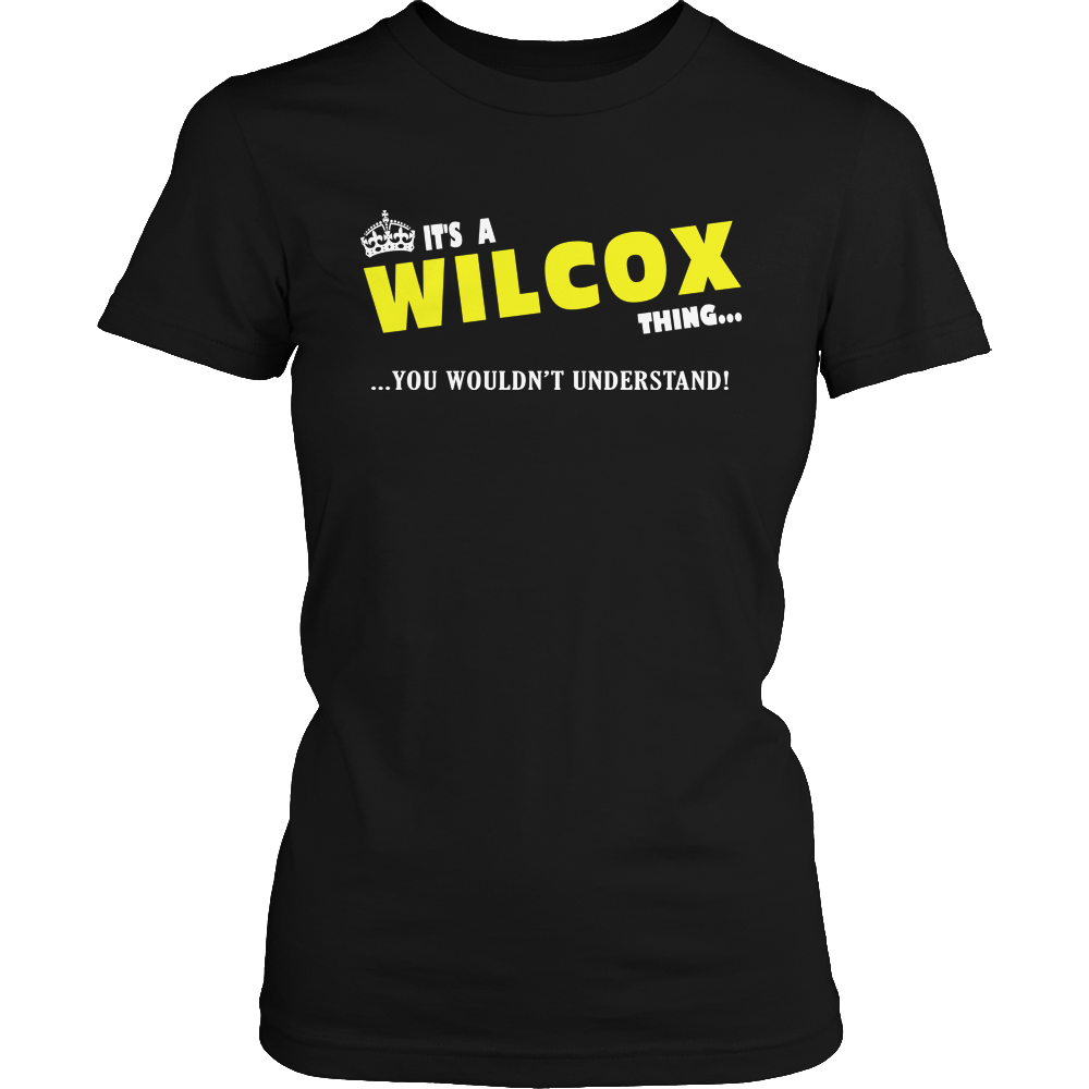 It's A Wilcox Thing, You Wouldn't Understand