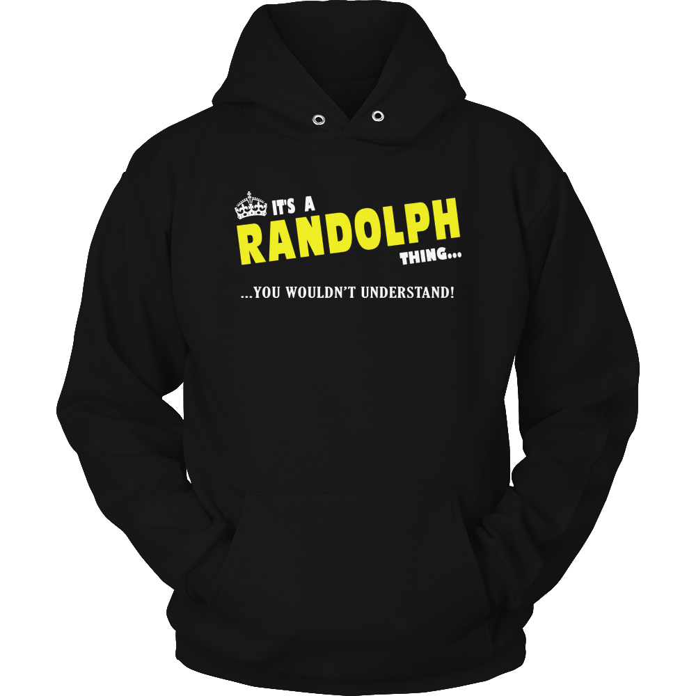 It's A Randolph Thing, You Wouldn't Understand