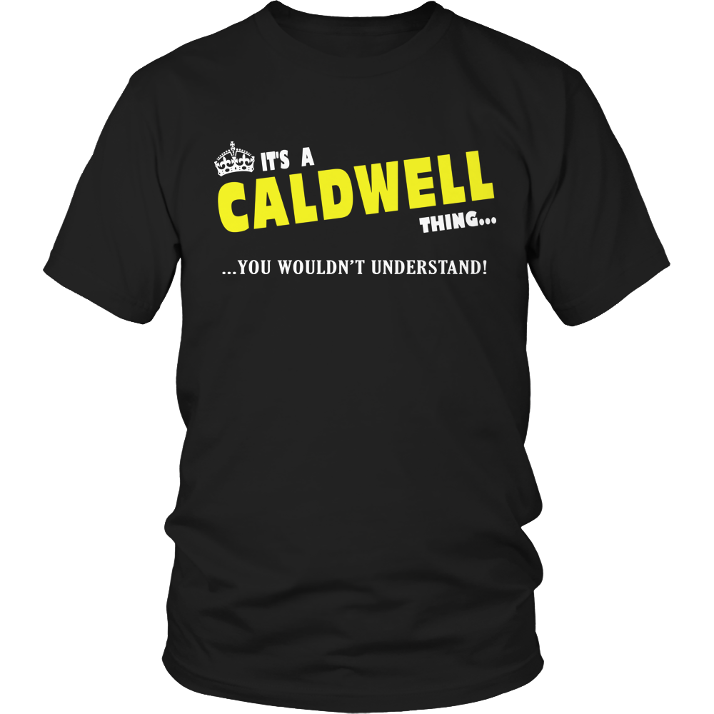 It's A Caldwell Thing, You Wouldn't Understand