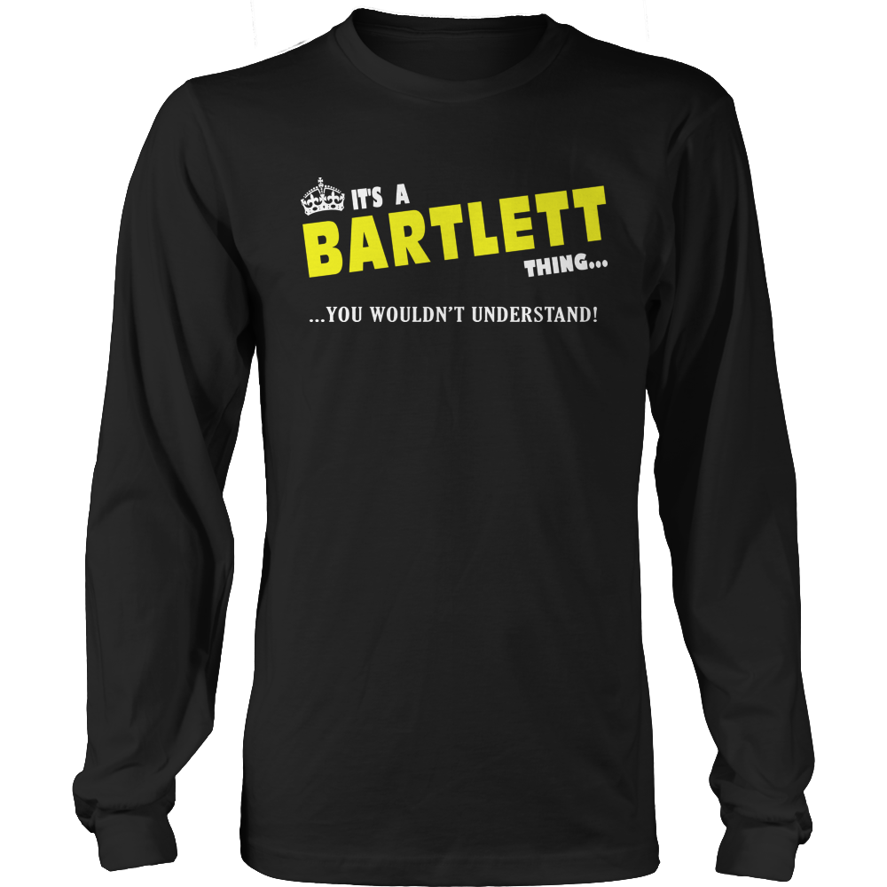 It's A Bartlett Thing, You Wouldn't Understand