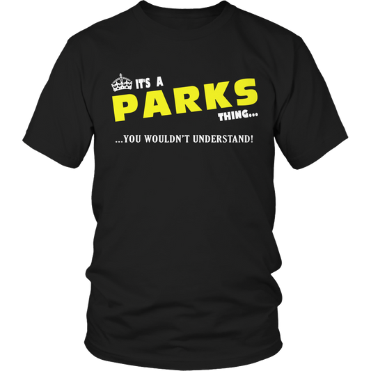 It's A Parks Thing, You Wouldn't Understand