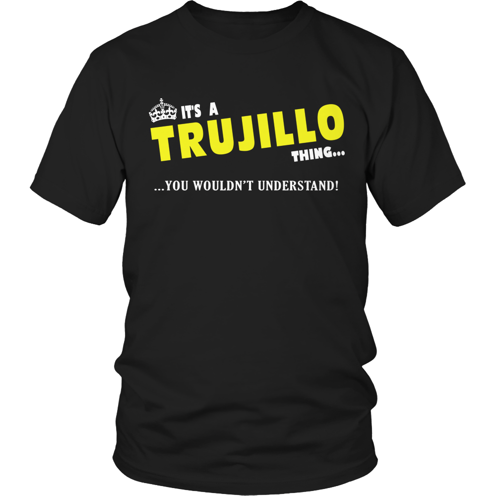 It's A Trujillo Thing, You Wouldn't Understand
