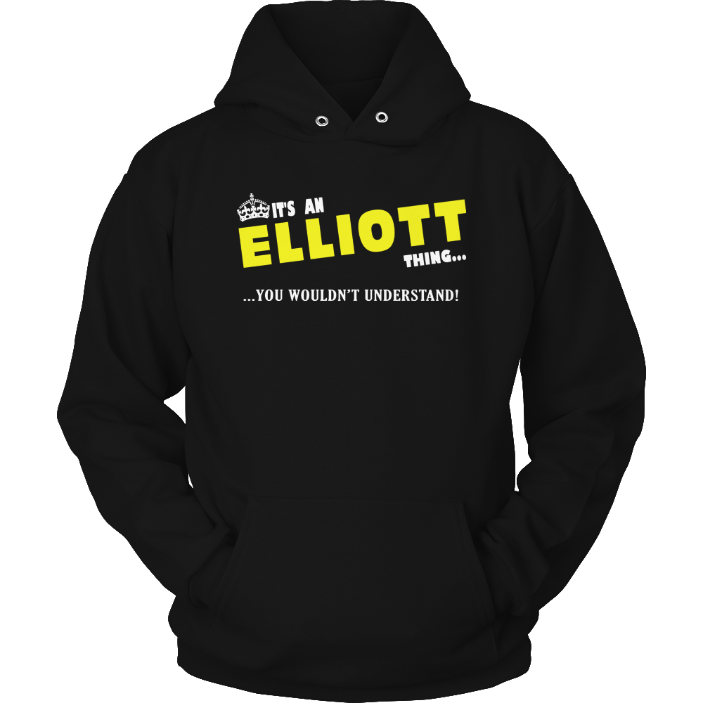 It's An Elliott Thing, You Wouldn't Understand