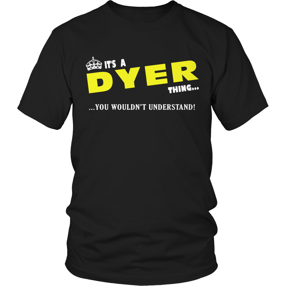 It's A Dyer Thing, You Wouldn't Understand