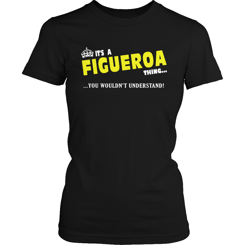 It's A Figueroa Thing, You Wouldn't Understand