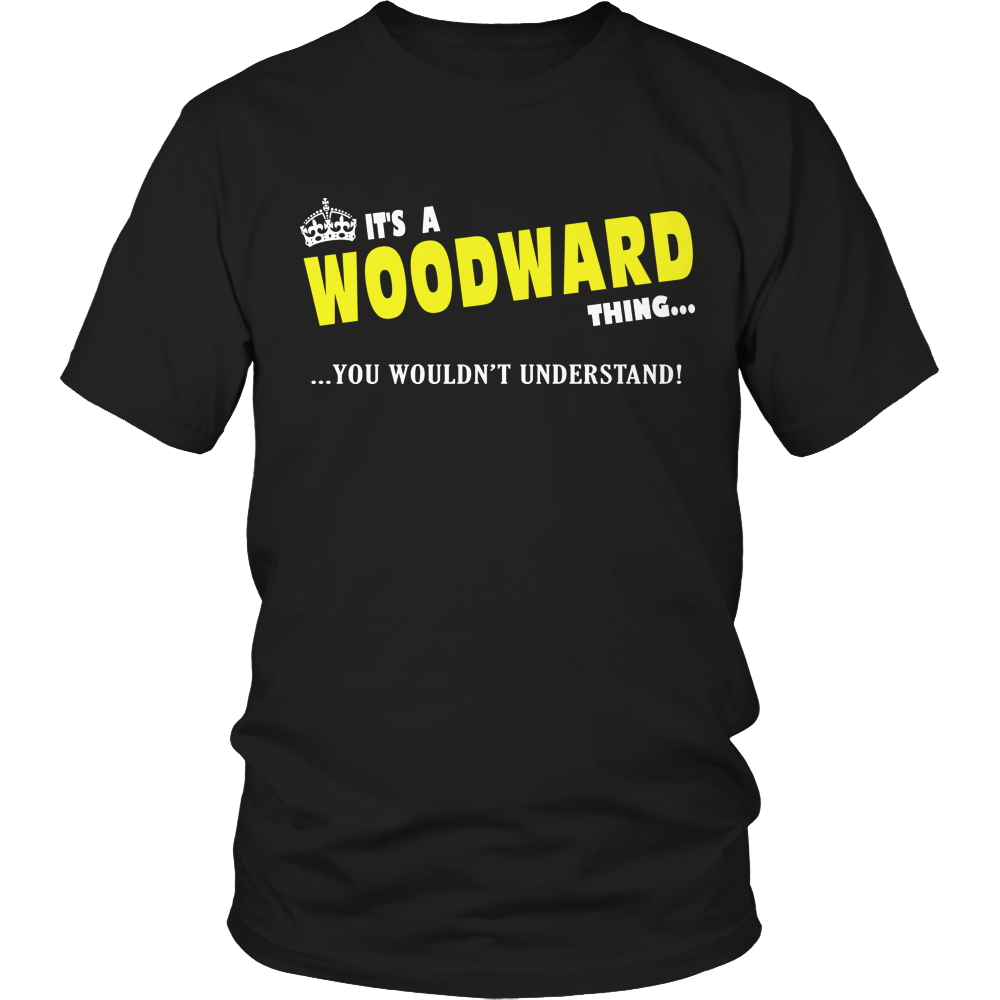 It's A Woodward Thing, You Wouldn't Understand