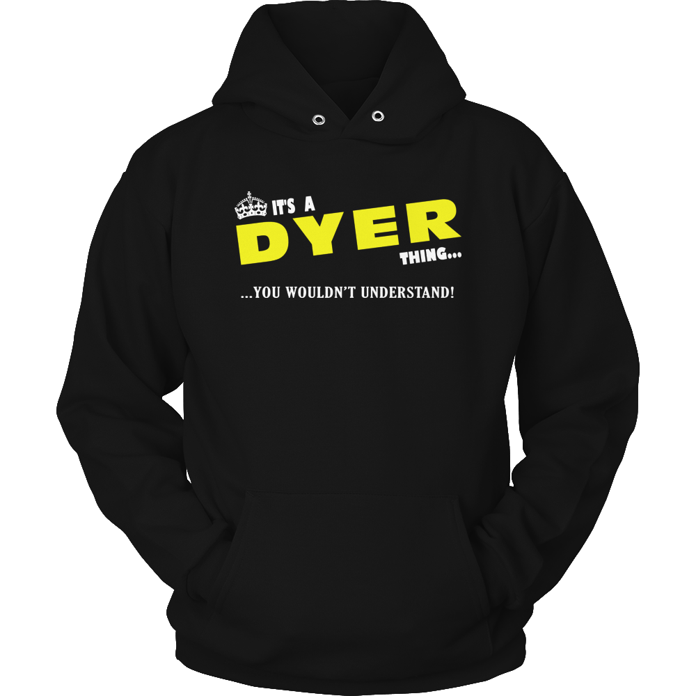 It's A Dyer Thing, You Wouldn't Understand