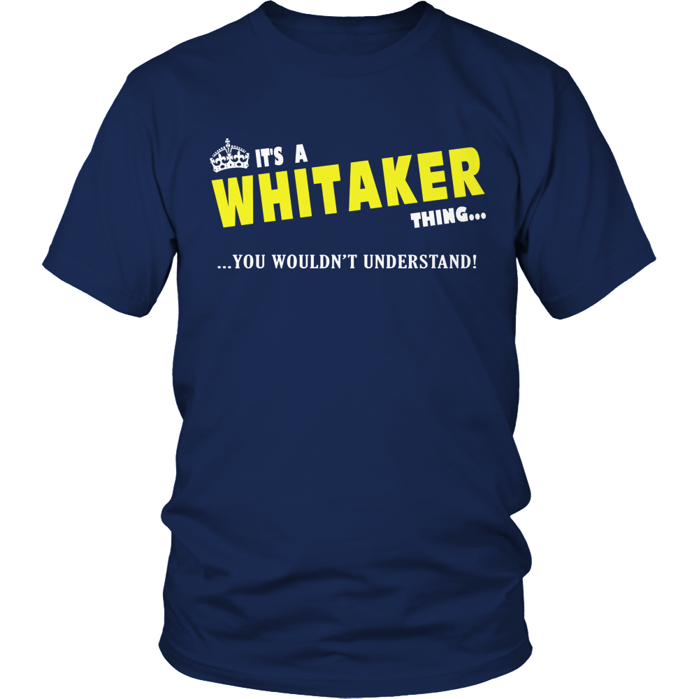 It's A Whitaker Thing, You Wouldn't Understand