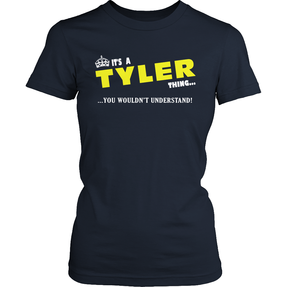 It's A Tyler Thing, You Wouldn't Understand