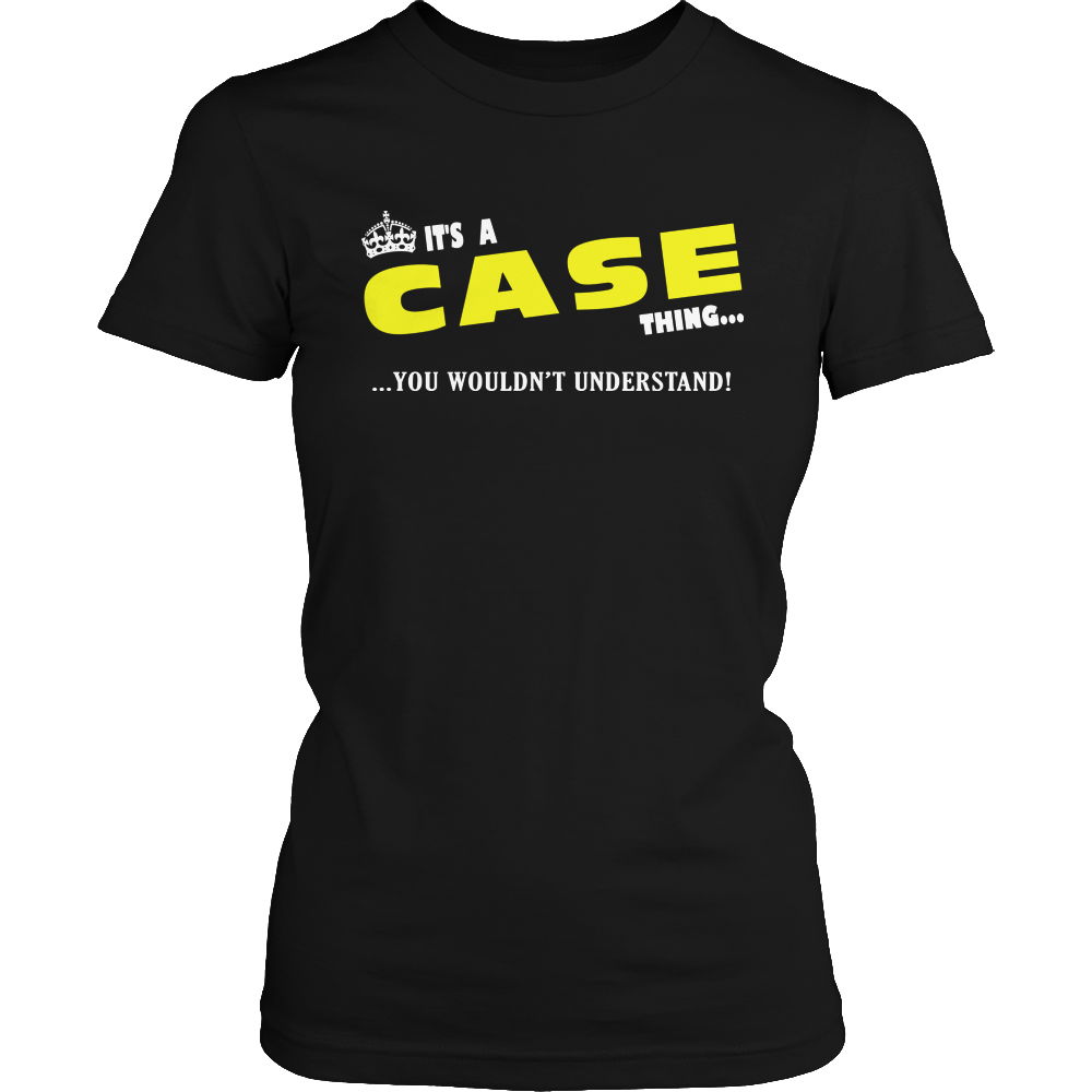 It's A Case Thing, You Wouldn't Understand
