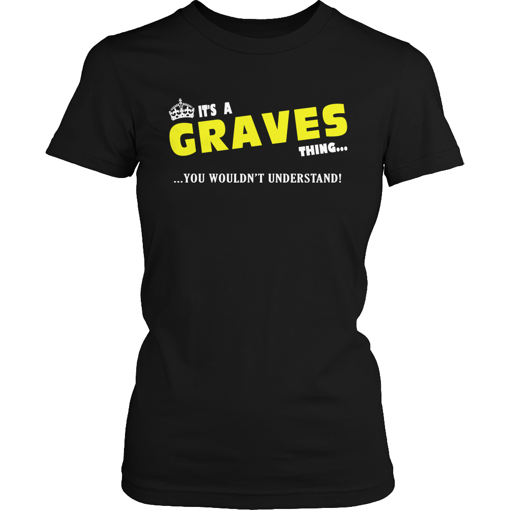 It's A Graves Thing, You Wouldn't Understand
