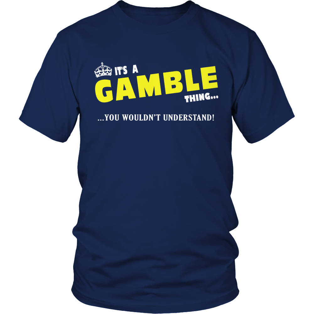 It's A Gamble Thing, You Wouldn't Understand