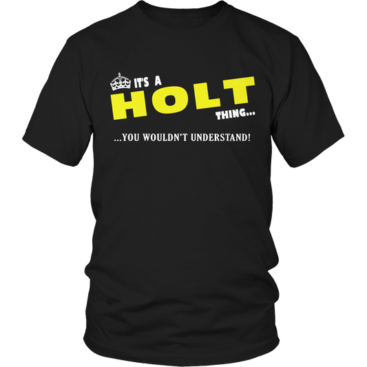 It's A Holt Thing, You Wouldn't Understand