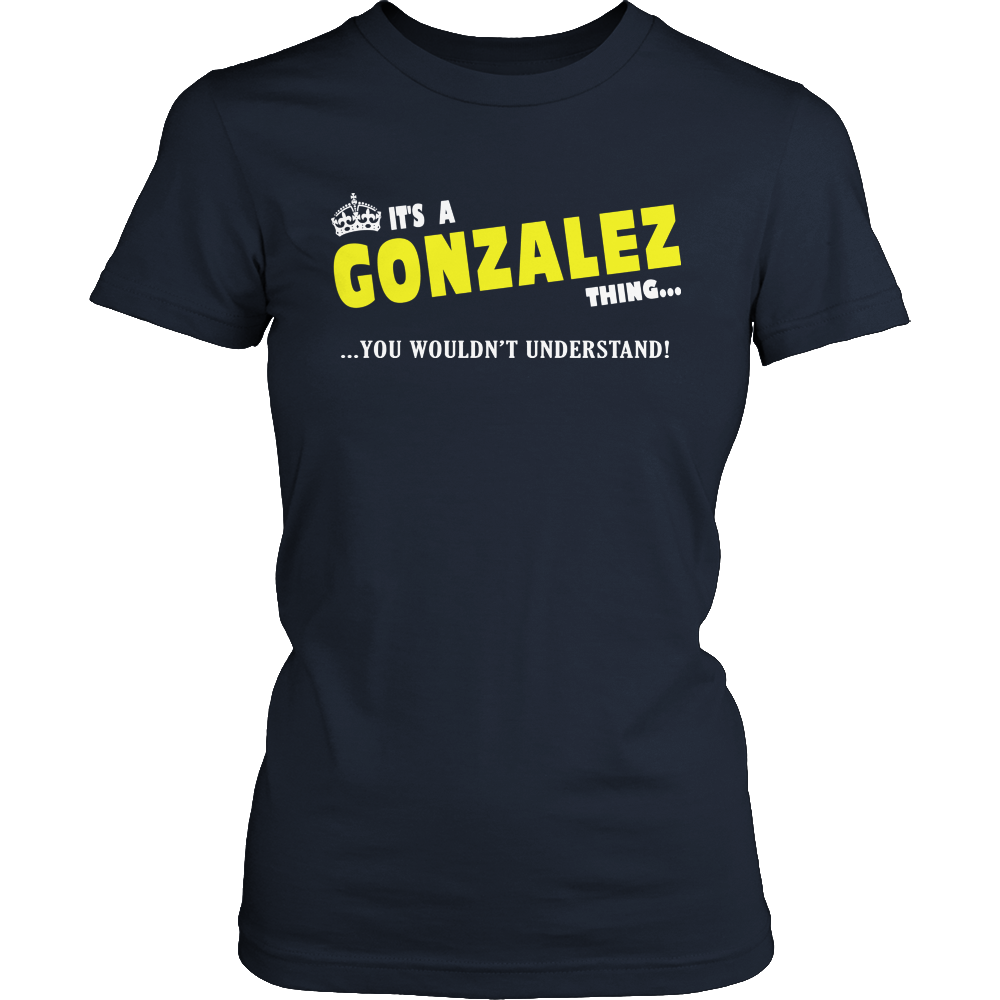 It's A Gonzalez Thing, You Wouldn't Understand
