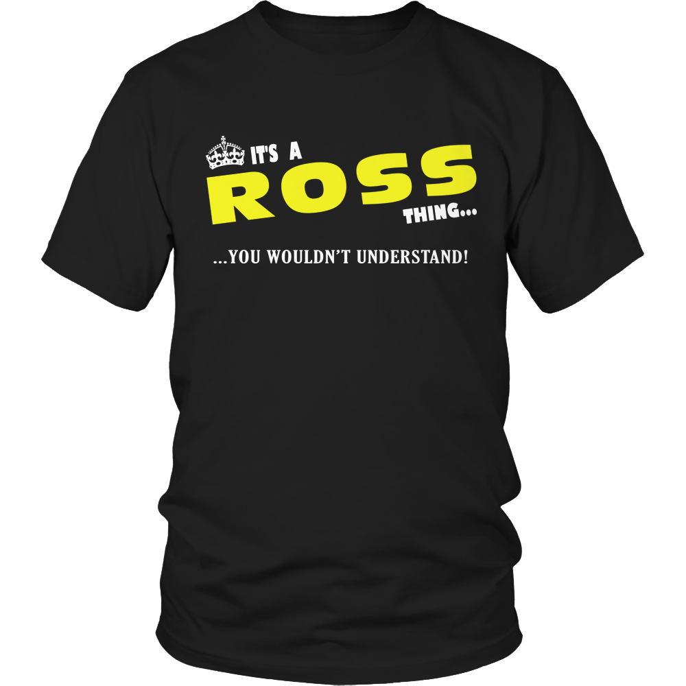 It's A Ross Thing, You Wouldn't Understand