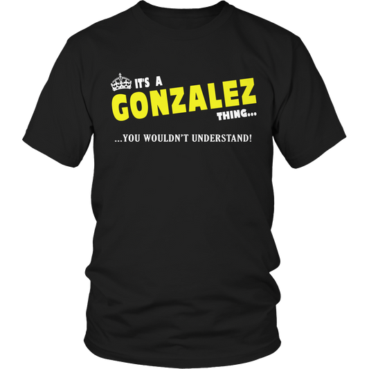 It's A Gonzalez Thing, You Wouldn't Understand