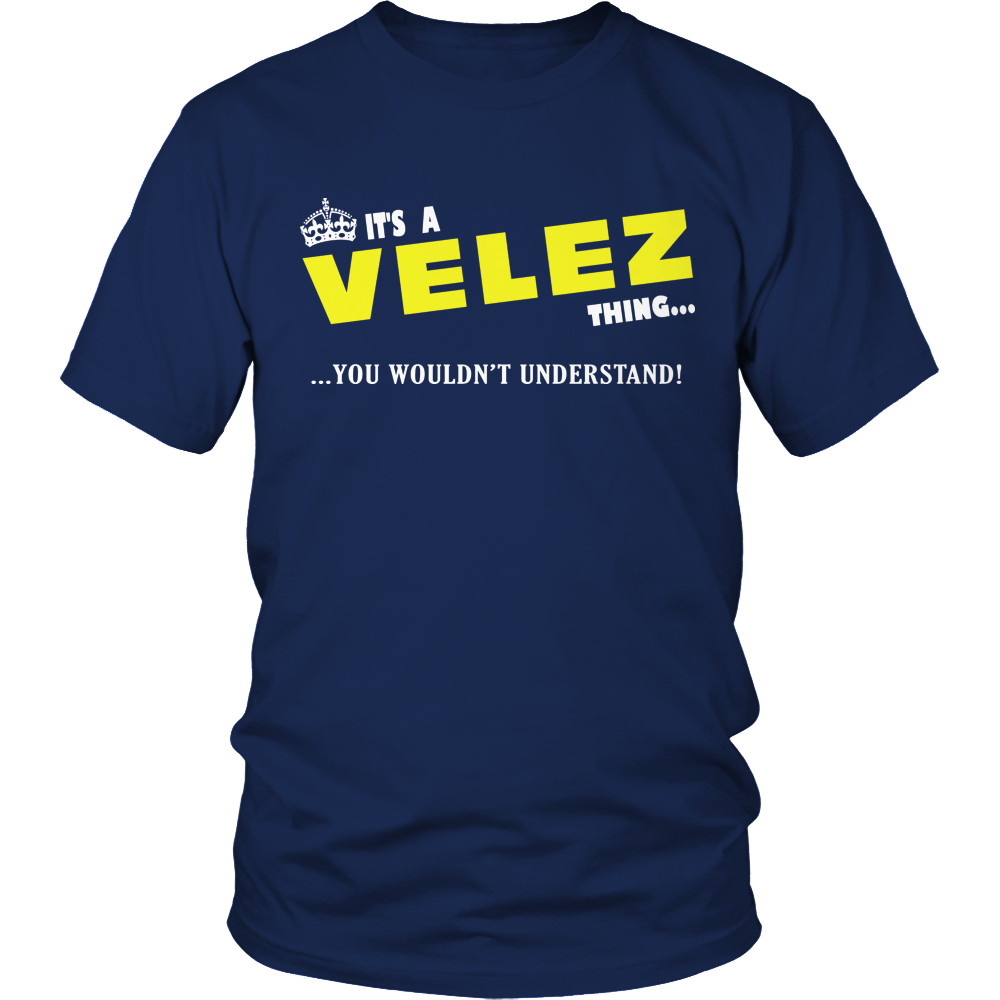 It's A Velez Thing, You Wouldn't Understand