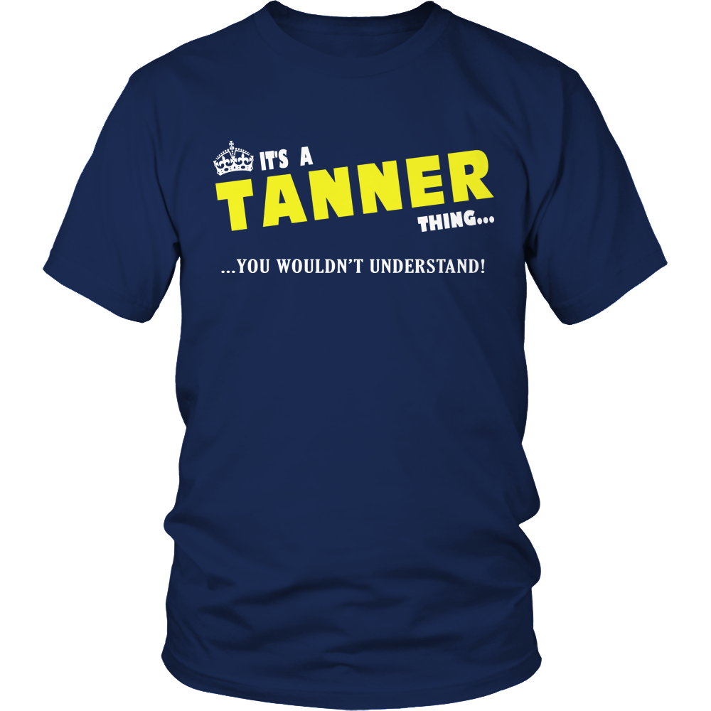 It's A Tanner Thing, You Wouldn't Understand