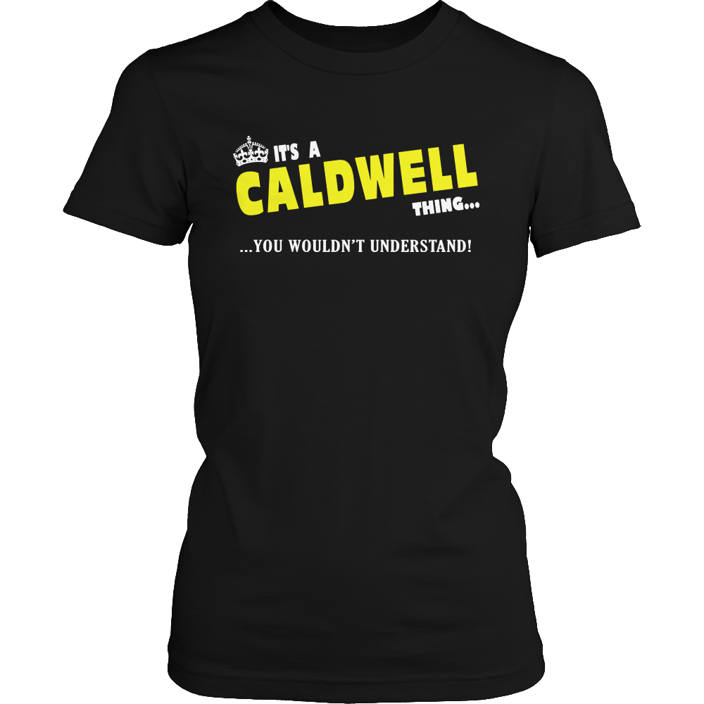 It's A Caldwell Thing, You Wouldn't Understand