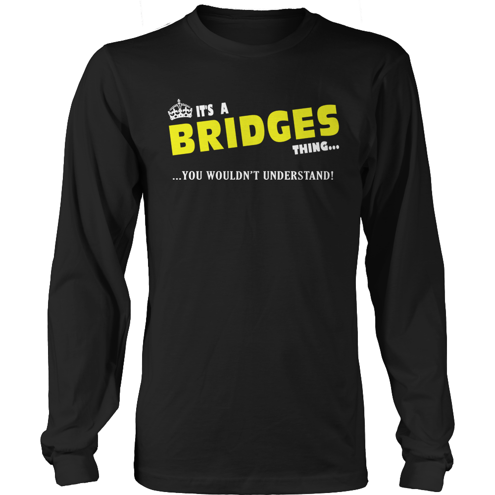 It's A Bridges Thing, You Wouldn't Understand
