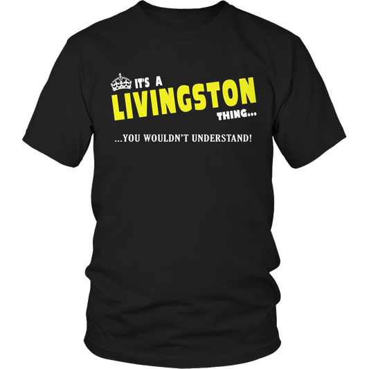 It's A Livingston Thing, You Wouldn't Understand