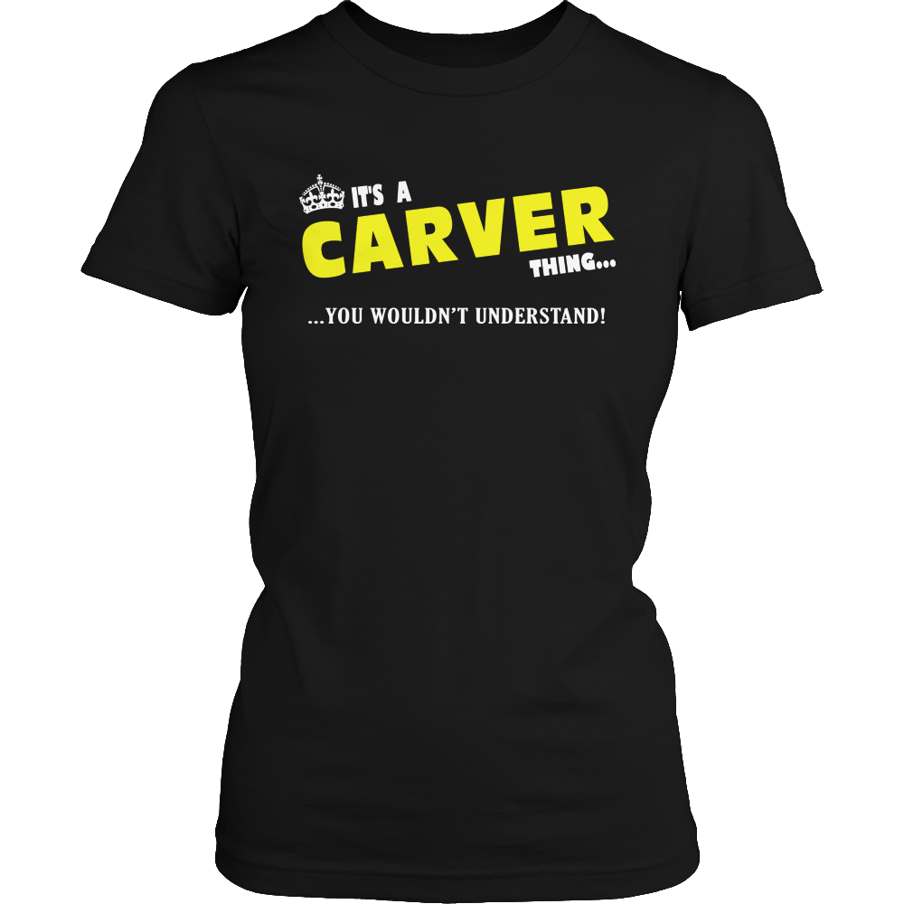 It's A Carver Thing, You Wouldn't Understand