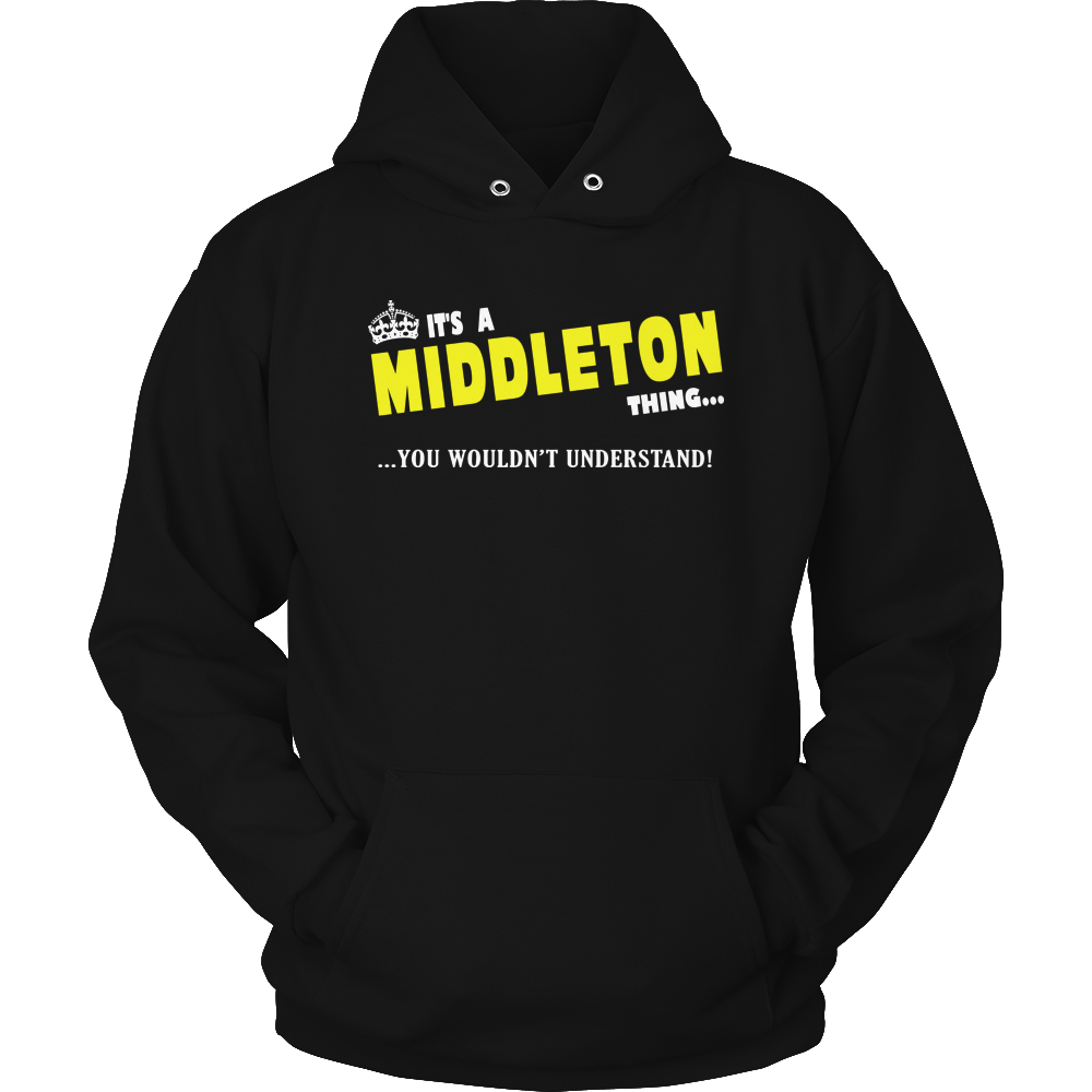 It's A Middleton Thing, You Wouldn't Understand
