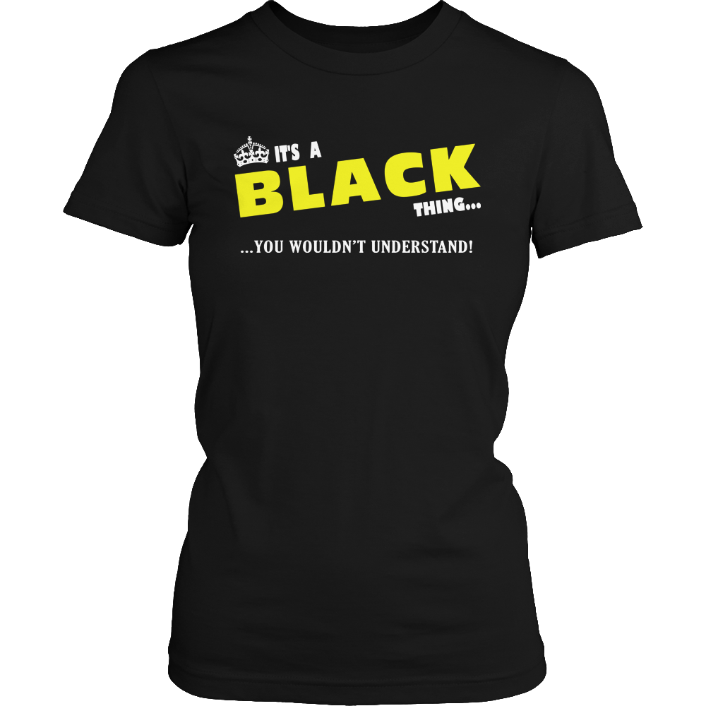 It's A Black Thing, You Wouldn't Understand