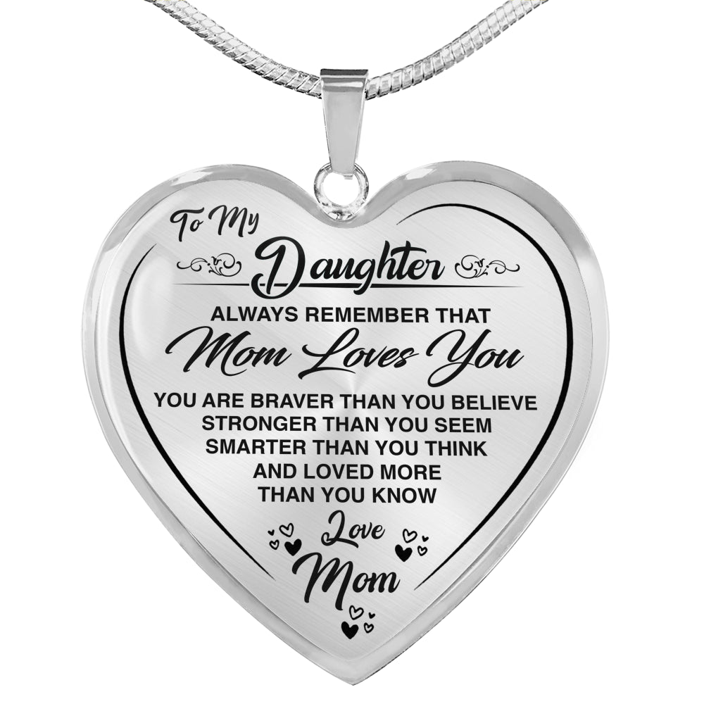 To My Daughter, Always Remember That Mom Loves You Heart Pendant Necklace