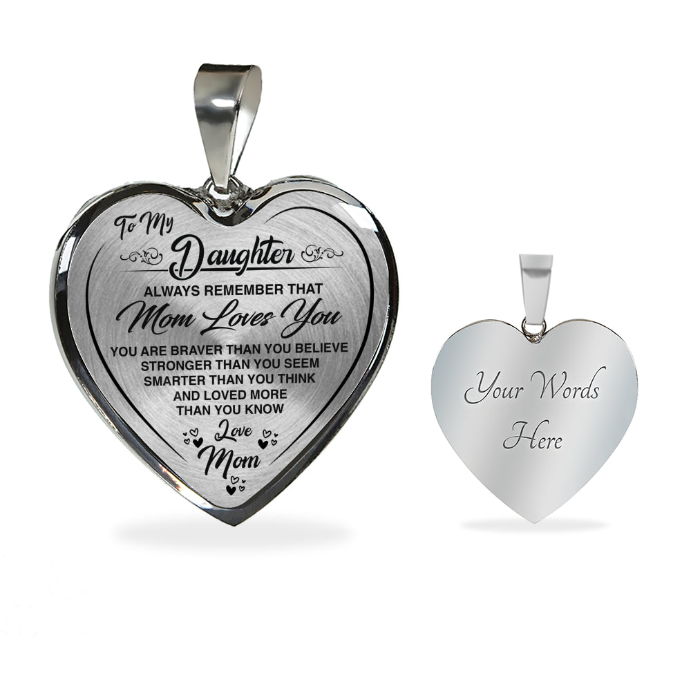 To My Daughter, Always Remember That Mom Loves You Heart Pendant Necklace