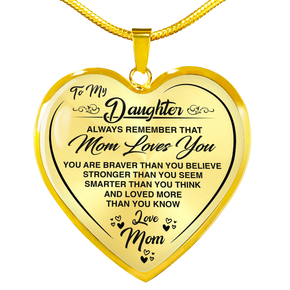 To My Daughter, Always Remember That Mom Loves You Heart Pendant Necklace