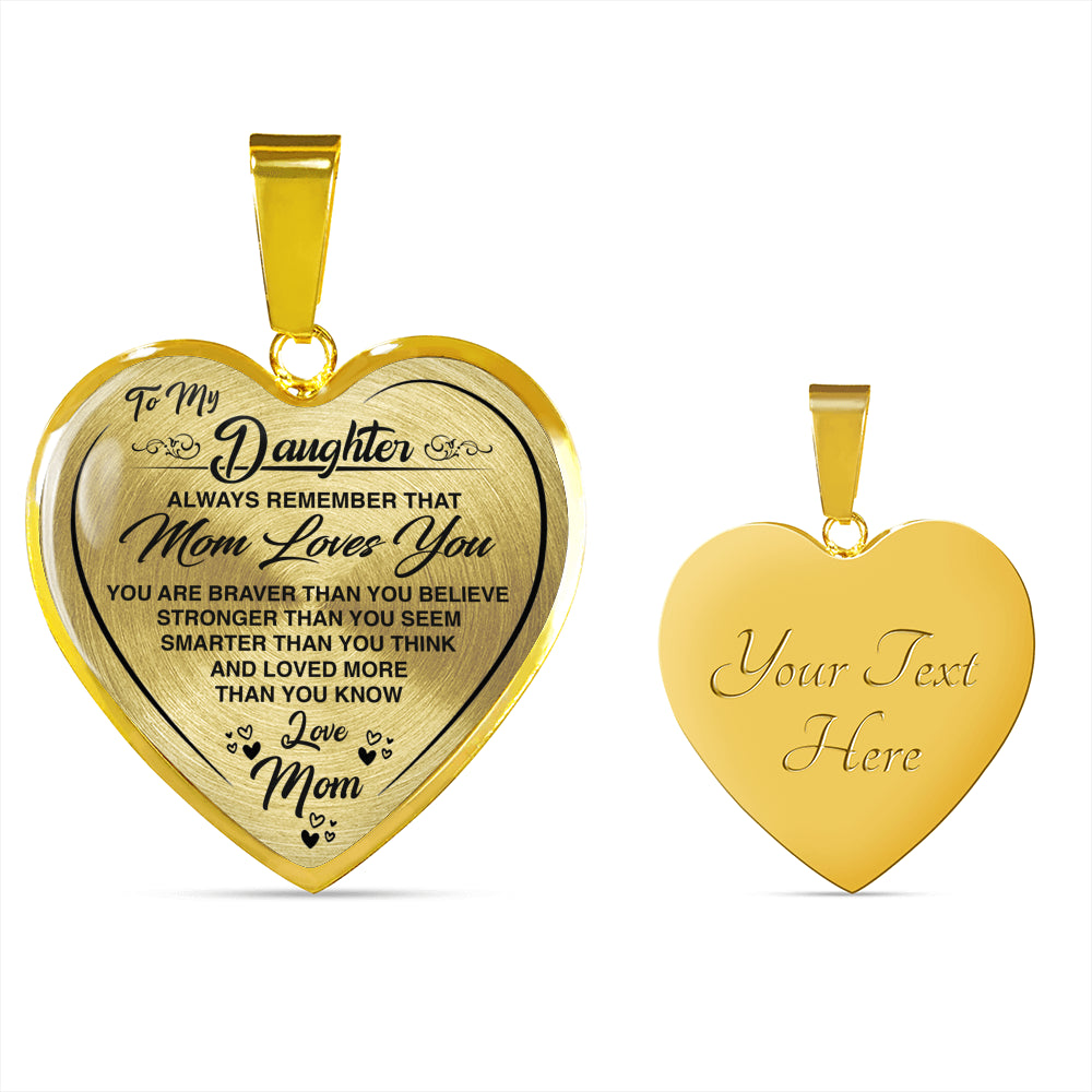To My Daughter, Always Remember That Mom Loves You Heart Pendant Necklace